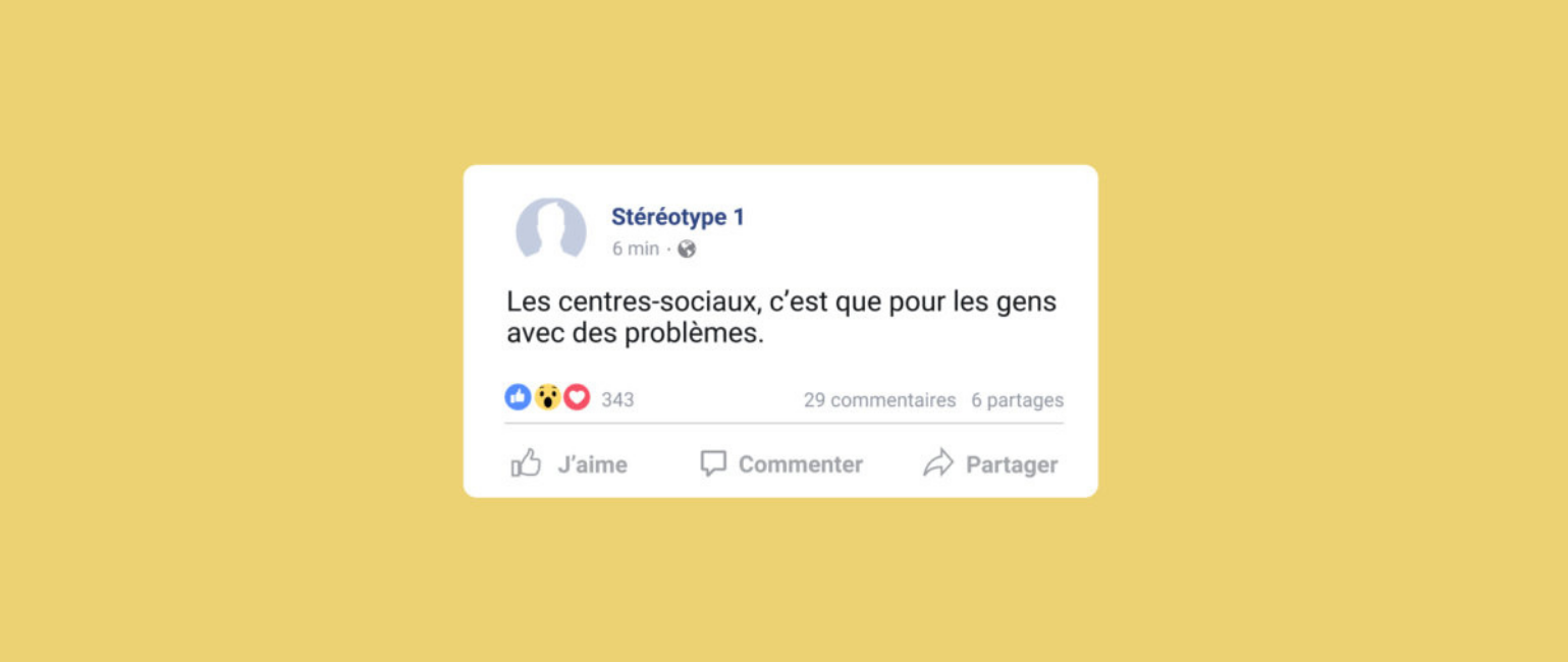 Idée reçue n° 1 : "Les centres sociaux, c'est pour les gens qu'ont des problèmes"